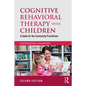 Cognitive Behavioral Therapy with Children: A Guide for the Community Practitioner - Paperback