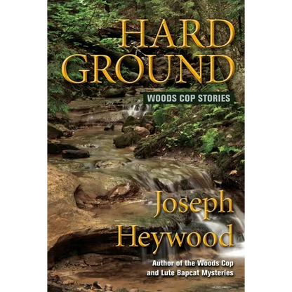 Hard Ground: Woods Cop Stories - Paperback