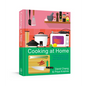 Cooking at Home: Or, How I Learned to Stop Worrying about Recipes (and Love My Microwave): A Cookbook - Hardcover