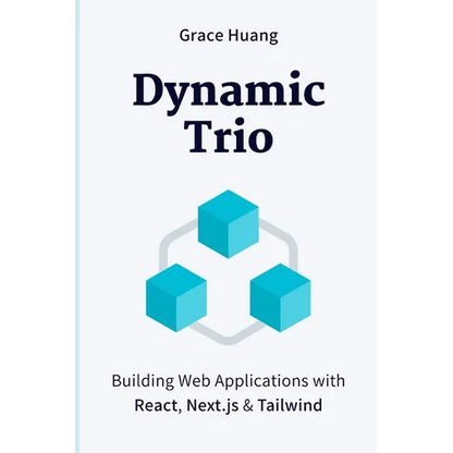 Dynamic Trio: Building Web Applications with React, Next.js & Tailwind - Paperback