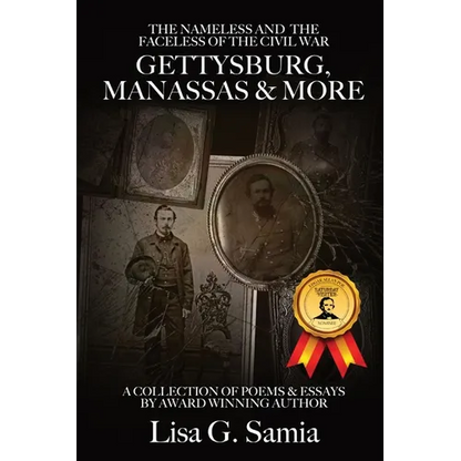 The NAMELESS & the FACELESS of the CIVIL WAR, Gettysburg, Manassas and More: BOOK THREE: A Collection of Poems, Essays and Photos - Paperback