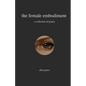 The female embodiment: poetry - Paperback