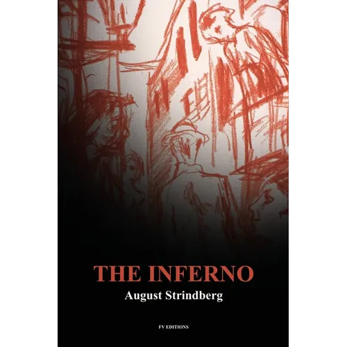 The Inferno: including THE ECCENTRICITY OF AUGUST STRINDBERG by Otto Heller - Paperback