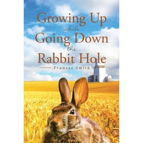 Growing Up While Going Down the Rabbit Hole - Paperback