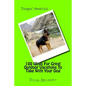 100 Ideas For Great Outdoor Vacations To Take With Your Dog - Paperback
