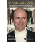 Frank Wilczek: 50 Years of Theoretical Physics - Hardcover