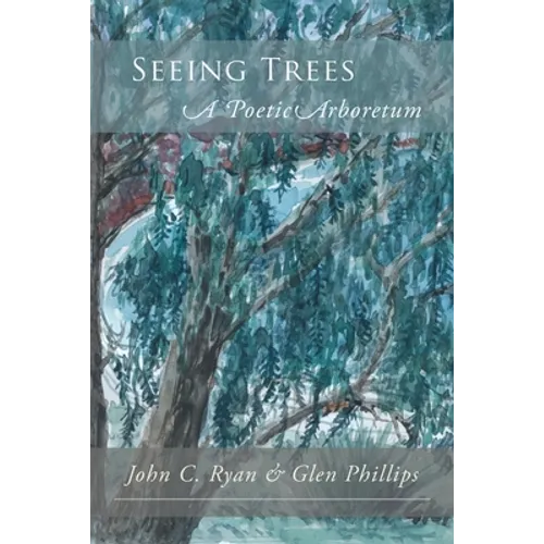 Seeing Trees: A Poetic Arboretum - Paperback
