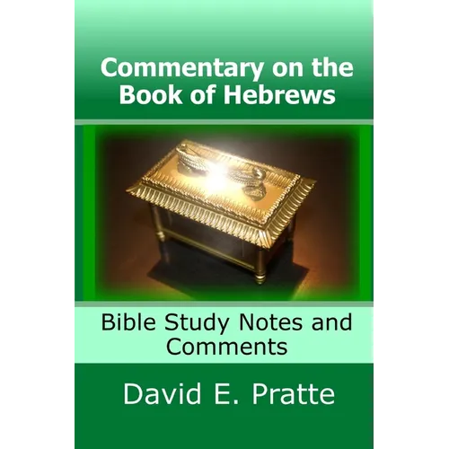 Commentary on the Book of Hebrews: Bible Study Notes and Comments - Paperback