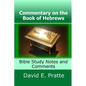 Commentary on the Book of Hebrews: Bible Study Notes and Comments - Paperback