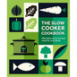 The Slow Cooker Cookbook: Affordable and Convenient Meals for Your Family - Hardcover