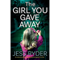 The Girl You Gave Away: An absolutely gripping psychological thriller - Paperback