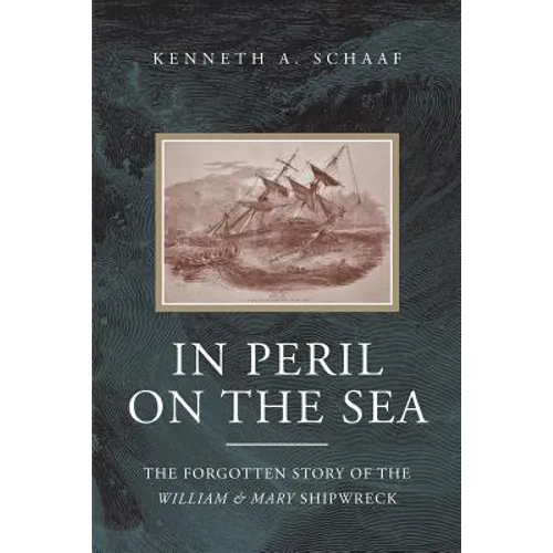 In Peril on the Sea: The Forgotten Story of the William & Mary Shipwreck - Paperback