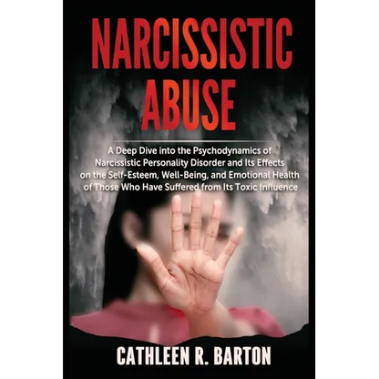 Narcissistic Abuse: A Deep Dive into the Psychodynamics of Narcissistic Personality Disorder and Its Effects on the Self-Esteem, Well-Being, and Emoti - Paperback