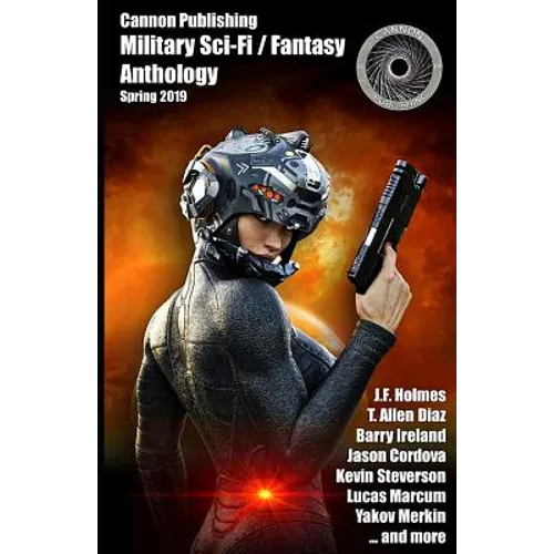 Cannon Publishing Military Anthology: Spring 2019 - Paperback