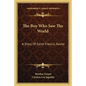 The Boy Who Saw The World: A Story Of Saint Francis Xavier - Paperback