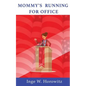 Mommy's Running for Office - Paperback
