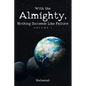 With the Almighty, Nothing Succeeds Like Failure: Volume 1 - Paperback