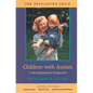 Children with Autism: A Developmental Perspective - Paperback