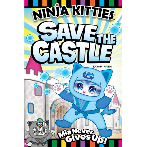 Ninja Kitties Save the Castle: MIA Never Gives Up! - Paperback