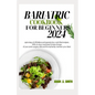 Bariatric Cookbook for Beginners 2024: 1500 days of effortless and speedy low-carb fried recipes. With 21-days meal plan to take charge of your post-s - Paperback