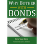 Why Bother With Bonds: A Guide To Build All-Weather Portfolio Including CDs, Bonds, and Bond Funds--Even During Low Interest Rates - Paperback