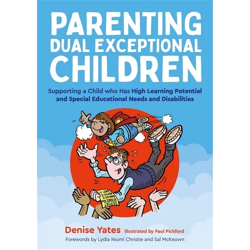 Parenting Dual Exceptional Children: Supporting a Child Who Has High Learning Potential and Special Educational Needs and Disabilities - Paperback