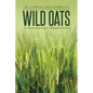 Wild Oats: An Honest Look at God's Redemptive Character - Paperback