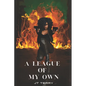 A League of My Own: Like Mother, Like Daughter - Paperback