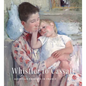 Whistler to Cassatt: American Painters in France - Hardcover