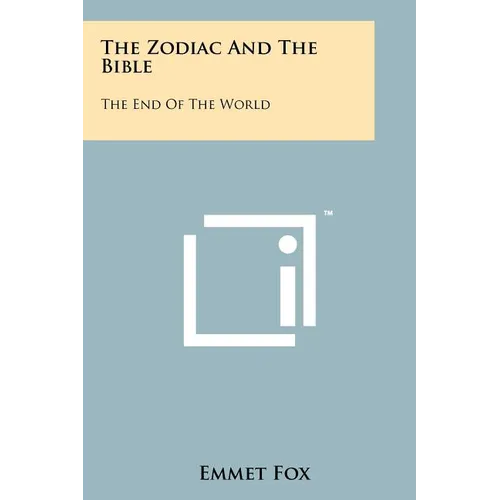 The Zodiac And The Bible: The End Of The World - Paperback