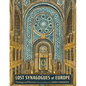 Lost Synagogues of Europe: Paintings and Histories - Hardcover