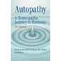 Autopathy: A Homeopathic Journey to Harmony, Healing and Self-Healing with Water and Saliva - Paperback
