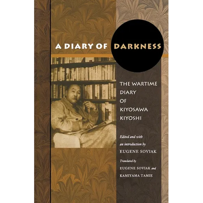 A Diary of Darkness: The Wartime Diary of Kiyosawa Kiyoshi - Paperback