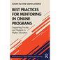 Best Practices for Mentoring in Online Programs: Supporting Faculty and Students in Higher Education - Paperback