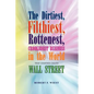 The Dirtiest, Filthiest, Rottenest, Crookedest Business in the World - Paperback