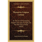 Thesaurus Linguae Latinae: Or The Art Of Translating English Into Latin At Sight, On The Plan Of Le Tresor (1832) - Hardcover