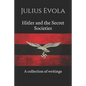 Hitler and the Secret Societies: A collection of writings - Paperback