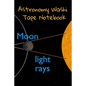 Astronomy Washi Tape Notebook: 120 Pages 6" x 9" Inches: 4 Month Note Pad Paperback Book - Research, Test Prep & Record Notes About Space & Time - 6 - Paperback