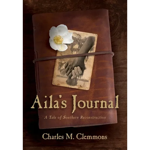 Aila's Journal: A Tale of Southern Reconstruction - Hardcover