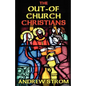 The OUT-OF-CHURCH CHRISTIANS - Paperback
