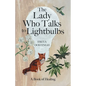 The Lady Who Talks to Lightbulbs: A Book of Healing - Paperback