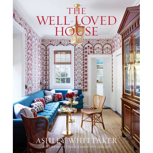 The Well-Loved House: Creating Homes with Color, Comfort, and Drama - Hardcover