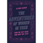 The Adventures of Women in Tech: How We Got Here and Why We Stay - Hardcover