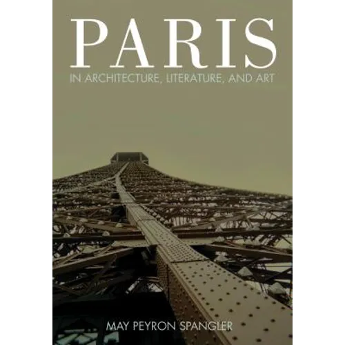 Paris in Architecture, Literature, and Art - Paperback