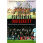 Performing Indigeneity: Global Histories and Contemporary Experiences - Paperback
