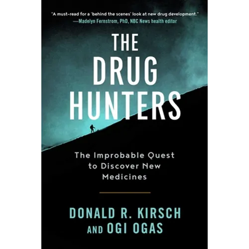 The Drug Hunters: The Improbable Quest to Discover New Medicines - Paperback