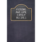 Fucking Awesome Family Recipes: Fill In And Create Your Own Cookbook - Paperback