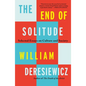 The End of Solitude: Selected Essays on Culture and Society - Paperback