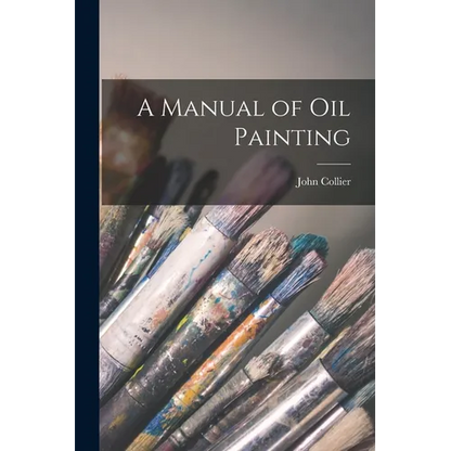 A Manual of oil Painting - Paperback