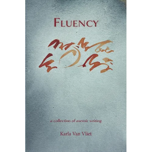 Fluency: A Collection of Asemic Writing - Paperback